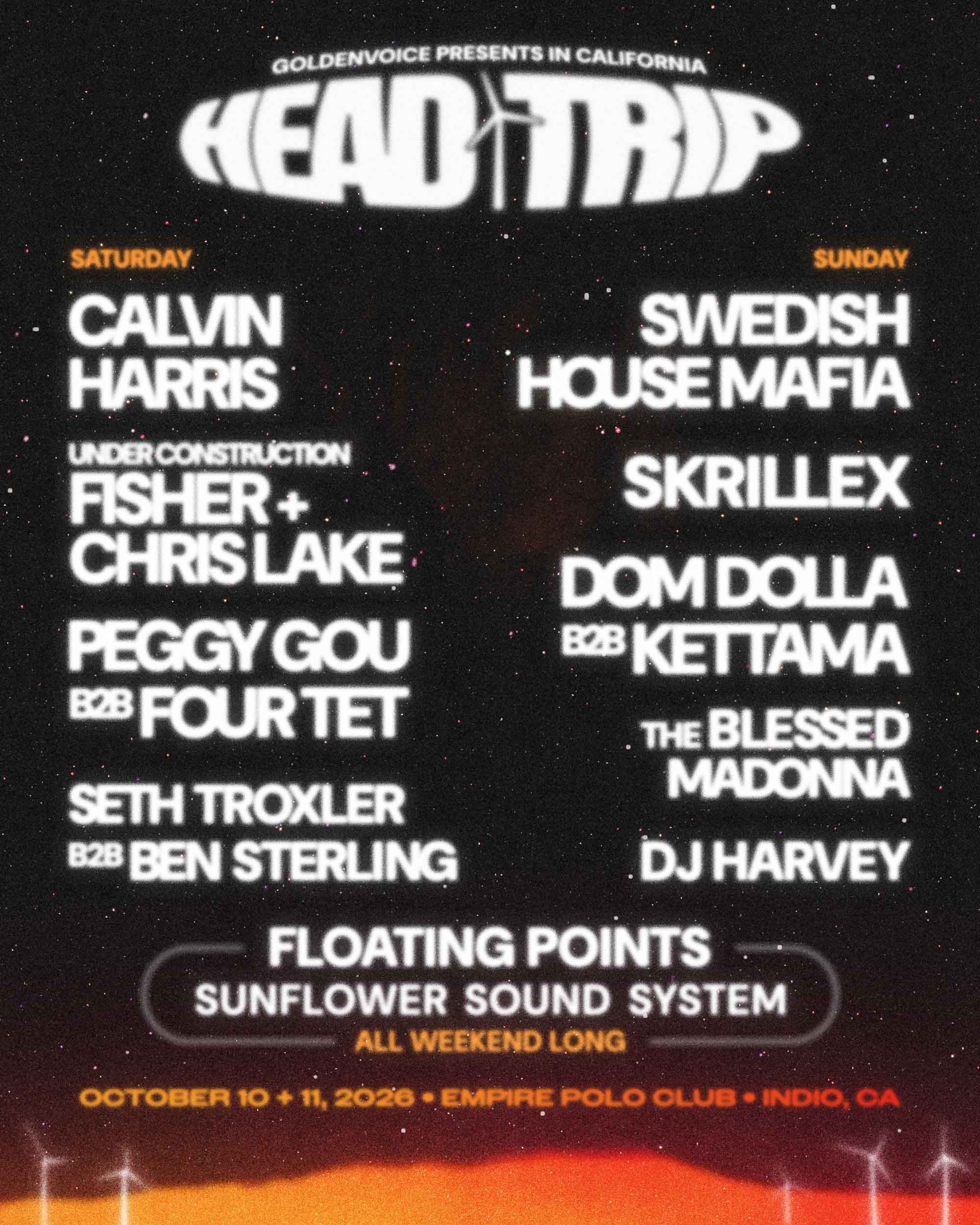 Head Trip lineup poster for October 10–11, 2026, at Empire Polo Club in Indio. Saturday: Calvin Harris, FISHER + Chris Lake as Under Construction, Peggy Gou b2b Four Tet, and Seth Troxler b2b Ben Sterling. Sunday: Swedish House Mafia, Skrillex, Dom Dolla b2b KETTAMA, The Blessed Madonna, and DJ Harvey. Floating Points’ Sunflower Sound System runs all weekend.